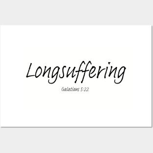 Longsuffering bible quote Posters and Art